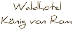 Logo Waldhotel König von Rom Mathias Preiß
